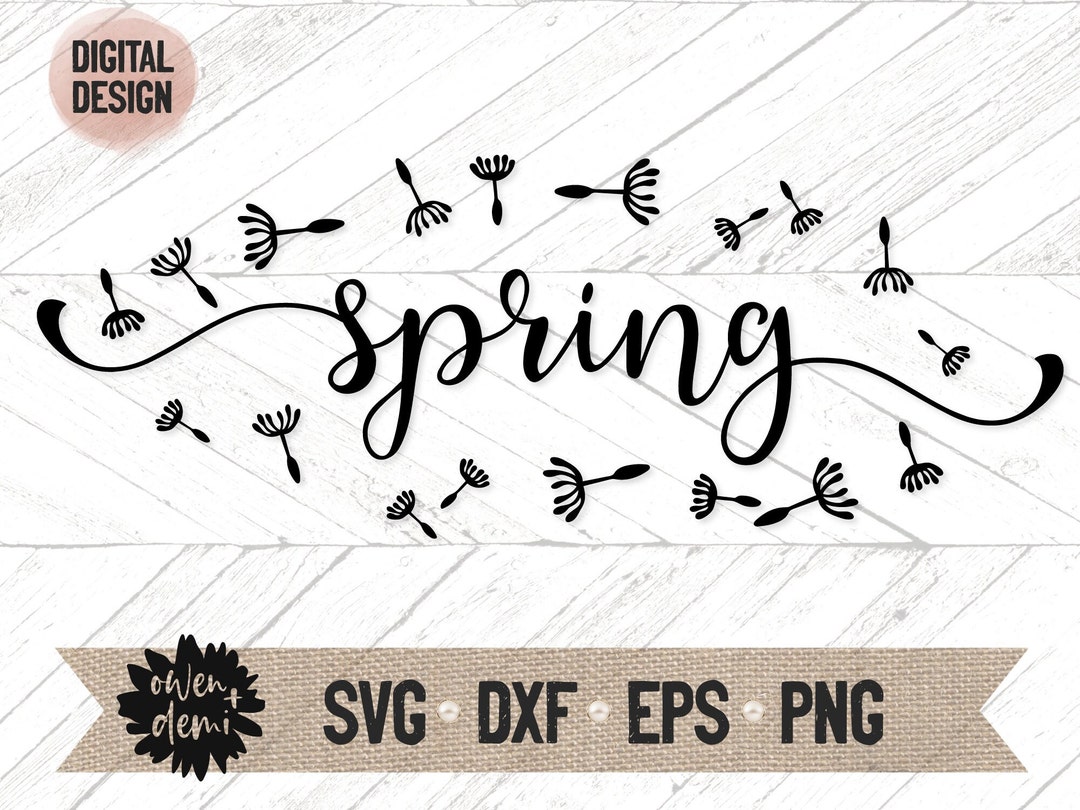Spring Graphics Cut Spring Svg Spring Dandelion Cut File Spring Cricut Cut File Spring ...