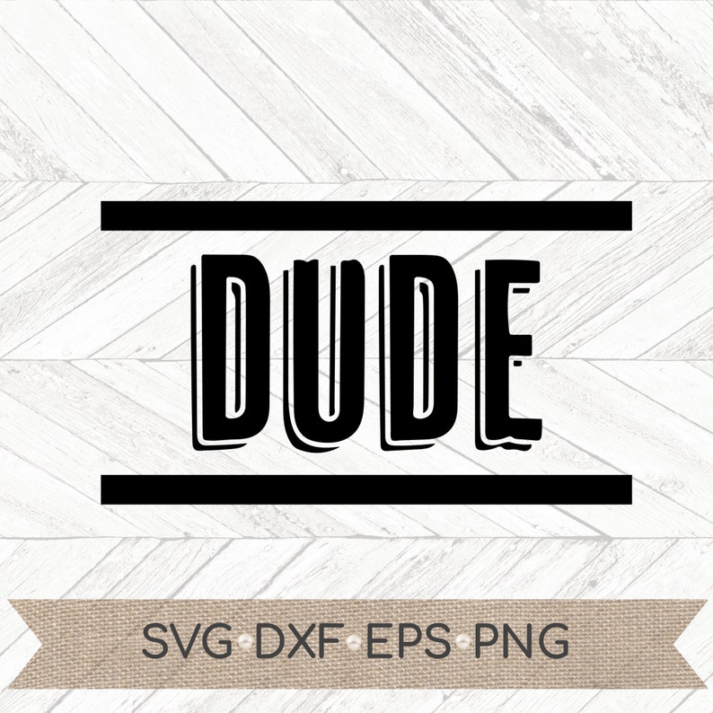 Download Dude svg Dude little dude cricut cut file Dude Silhouette ...