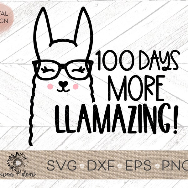 100 Days More llamazing SVG -  100th Day of School svg - school shirt svg - llama svg - llama clip art - llamazing svg