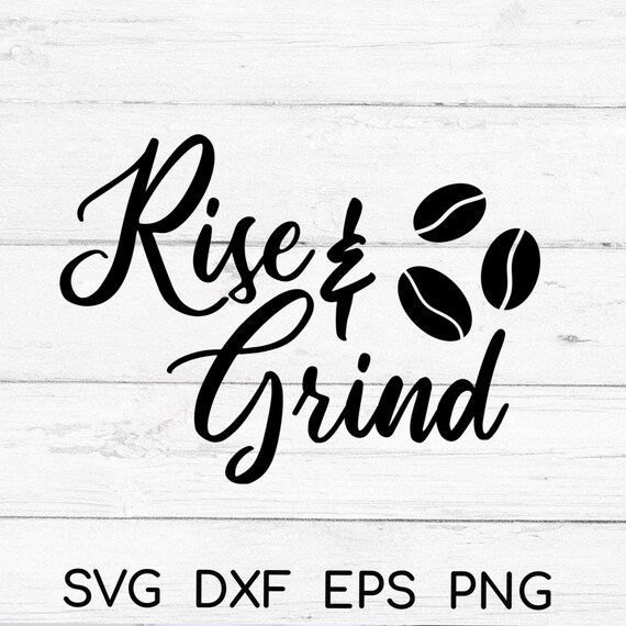 Rise And Grind Svg Coffee Bean Cluster Svg Coffee Svg For Etsy