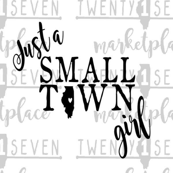 Illinois SVG| Small Town Girl| Gifts for Her| Instant Download| Home Decor