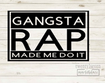 Gangsta Rap SVG| Hip Hop Gifts for Him| Cricut Cut File| Mens