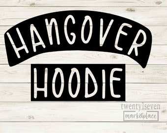 Sudadera con capucha para la resaca en formato SVG / Archivo de corte con cita sobre el alcohol (Descarga digital)