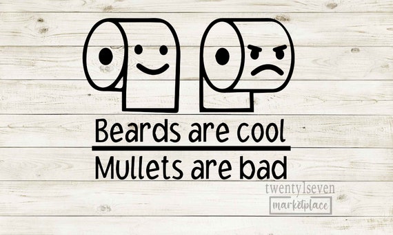Funny Bathroom Saying SVG | Beards are Cool, Mullets are Bad (Digital File)