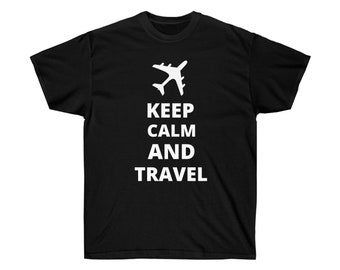 Keep Calm and Travel - Unisex Ultra Cotton Tee