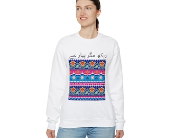 Dekh Magar Pyaar Se Unisex Crewneck Sweatshirt, Funny Pakistani Culture Sweatshirt