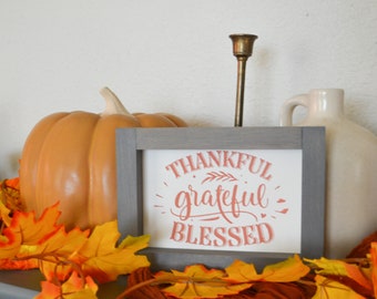Thankful, Grateful, Blessed Mini Sign-Fall Decor-Mini Sign Decor-Tiered Tray Decor