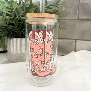 Glass Tumbler with Straw, Iced Coffee Cup, 16 oz cup, Cowgirl Boots, Cowgirl Up, Cowgirl Rodeo, Howdy Partner