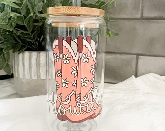 Glass Tumbler with Straw, Iced Coffee Cup, 16 oz cup, Cowgirl Boots, Cowgirl Up, Cowgirl Rodeo, Howdy Partner