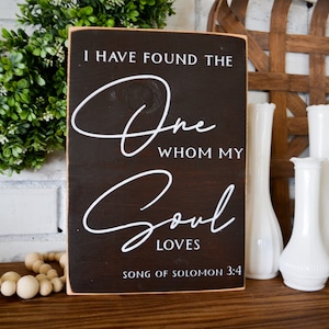 WEDDING GIFT, I Have Found the One Whom My Soul Loves, Wedding Sign, Song of Solomon, Anniversary Gift