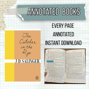 May include: Image of "The Catcher in the Rye" book cover with yellow and tan sections, and the author's name. The text "ANNOTATED BOOKS" and "EVERY PAGE ANNOTATED INSTANT DOWNLOAD" are also visible. An open book with annotations is shown.