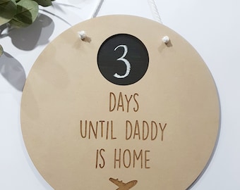 Days Until Count Down Sign - Daddy Dad Mummy Mum - FIFO Workers - Countdown