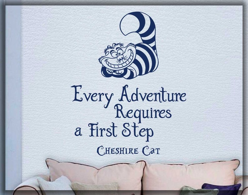 Cheshire Cat House Gift Every Adventure Requires A First Step Alice In Wonderland Stickers 052 Wall Art Wall Decal Decal for Home