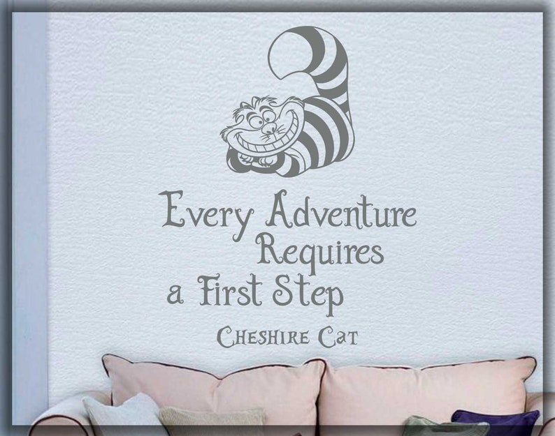 Cheshire Cat House Gift Every Adventure Requires A First Step Alice In Wonderland Stickers 052 Wall Art Wall Decal Decal for Home