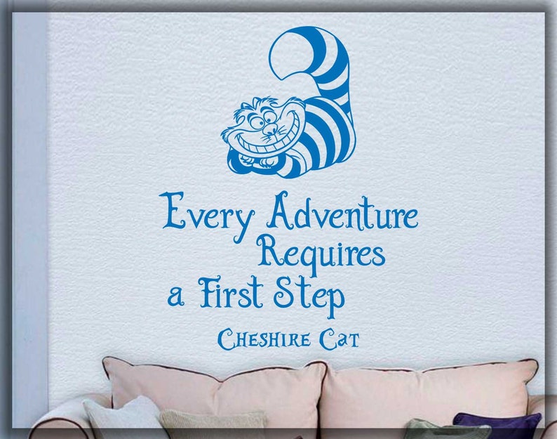 Cheshire Cat House Gift Every Adventure Requires A First Step Alice In Wonderland Stickers 052 Wall Art Wall Decal Decal for Home
