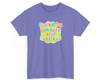 fueled by pokopia and coffee T-Shirt | colorful text graphic