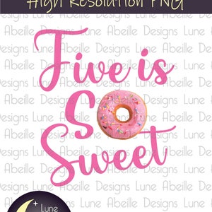 Five Is So Sweet Sprinkled Donut Verjaardag Digital Design - Sublimatie Download PNG - Heat Transfer Printable - Kids Birthday Shirt Design