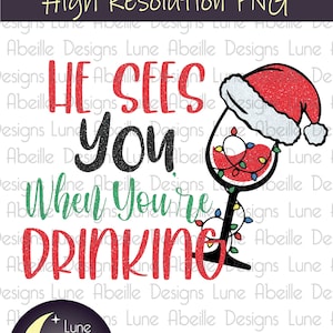 He Sees You When You&#39;re Drinking PNG: Glitter Xmas Design (Digital Download)