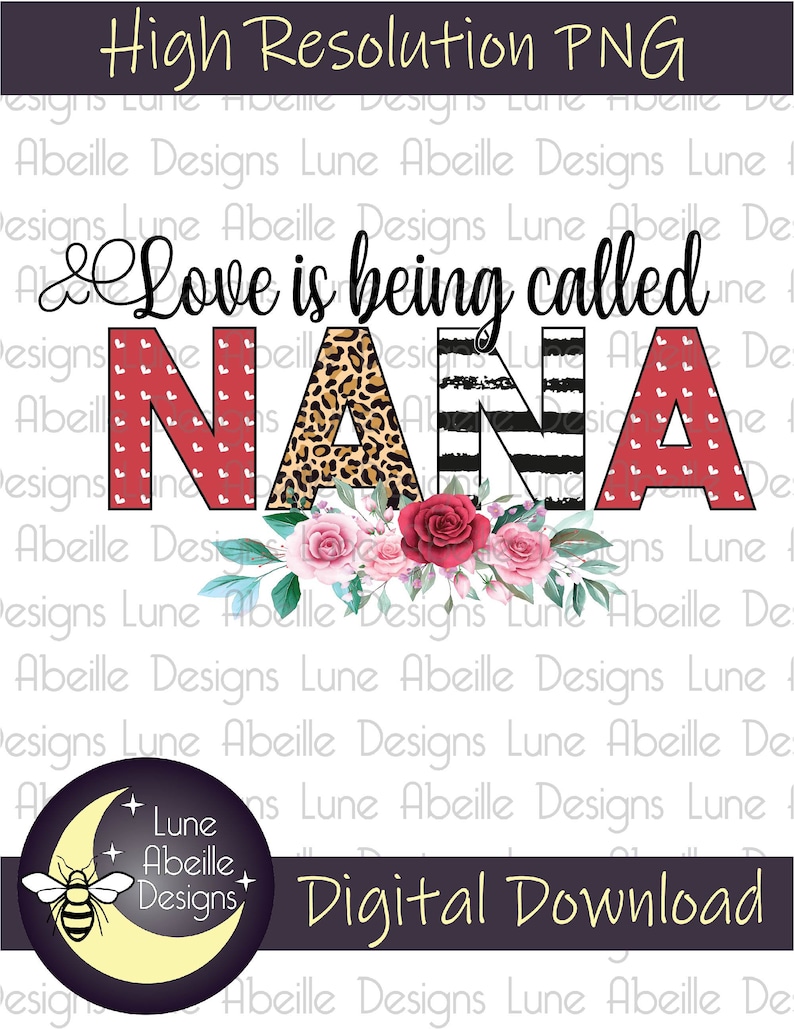 Download Love Is Being Called Nana Digital Design PNG Valentines ...