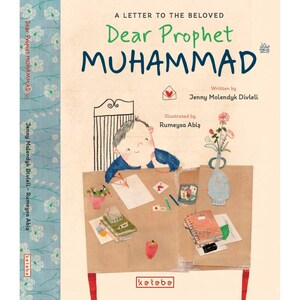 Beste profeet Mohammed: een brief aan de geliefde | Islamitisch kinderboek