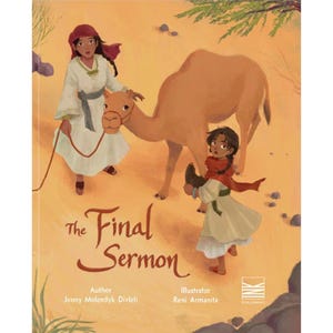 Può includere: Una copertina di libro intitolata The Final Sermon di Jenny Molendyk Divleli e illustrata da Reni Armanita. L'illustrazione mostra due persone con vesti chiare e un cammello che camminano attraverso un paesaggio desertico sabbioso con scarsa vegetazione.