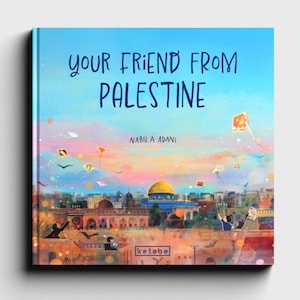 Votre ami de Palestine | Livre pour enfants sur la Palestine