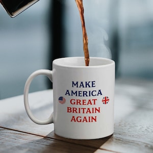 Make America Great Britain Again - Funny British Gift Mug | Trump USA American & UK London Flags