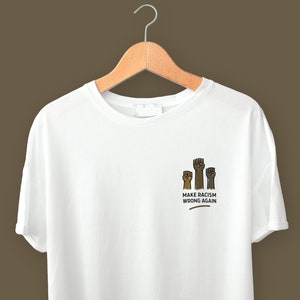 Make Racism Wrong Again T-Shirts Say No To Racism! Make Racism Wrong Again T-Shirts Say No To Racism!