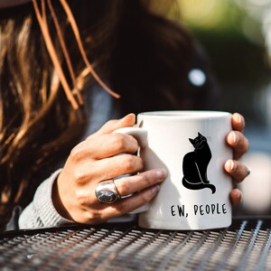 Ew, People - Cat Lovers Coffee Mug | Funny Meow Gift - Anti-Social Mug For Snarky Or Introvert Person image 1