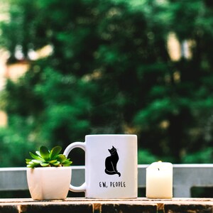 Ew, People - Cat Lovers Coffee Mug | Funny Meow Gift - Anti-Social Mug For Snarky Or Introvert Person image 2