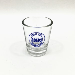 COEDS Dance Hall Shot Glass Collectible Souvenir