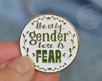Gender? The Only Gender Here is Fear Enamel Pin
