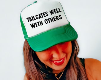 Tailgates Well With Others Trucker Cap, Cute Trucker Hat, Cowgirl Truck Hat, Women's Trucker Hat, Funny Trucker Hat