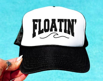 Floatin' Trucker Cap, Cute Trucker Hat, Lake Day Trucker Hat, Women's Trucker Hat, Funny Trucker Hat