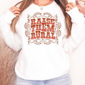 Raise Them Rural Unisex Crewneck Sweatshirt, Farm Country Mom Sweatshirts, Cute Country Sweatshirts