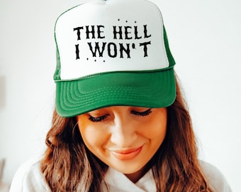 The Hell I Won't Foam Trucker Cap, Cute Trucker Hat, Cowgirl Truck Hat, Women's Trucker Hat