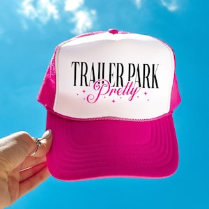 Trailer Park Pretty Trucker Cap, Cute Trucker Hat, Summer Truck Hat, Funny Trucker Hat