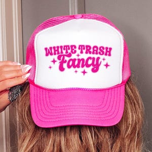 White Trash Fancy Trucker Cap, Cute Trucker Hat, Summer Truck Hat, Funny Trucker Hat