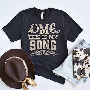 OMG This is My Song Unisex Tee, Cute Fancy Country Style Concert Southern Graphic Tee