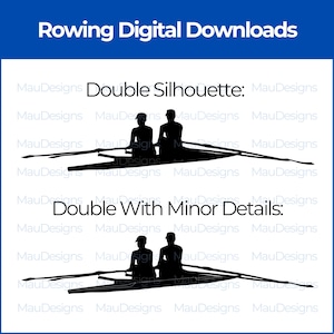 May include: Digital download graphic featuring two rowing silhouettes. The top image is labeled "Double Silhouette" and the bottom image is labeled "Double With Minor Details". The text "Rowing Digital Downloads" is at the top.