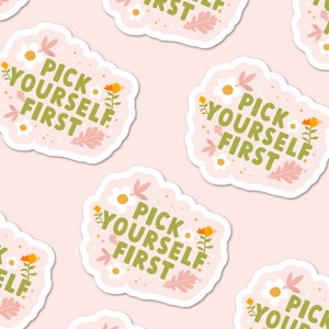 Pick Yourself First Die Cut Sticker | Waterproof Vinyl Die Cut Car Sticker | Cute Die Cut Sticker | Planner | Scrapbook | Laptop Sticker