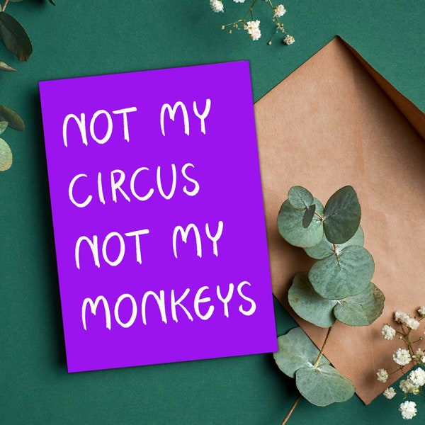 Statement Karte Not my CIRCUS, not my MONKEYS, Postkarte mit Botschaft, Karte Gelassenheit,