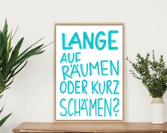 Funny poster "LONG CLEAN-UP or short embarrassment?" for the living area, the kitchen in A5, A4, A3 or digital