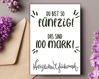 Humorous card for a milestone birthday (40, 50, 60) – handlettering – "You're 50. That's 100 marks!" – funny greeting card