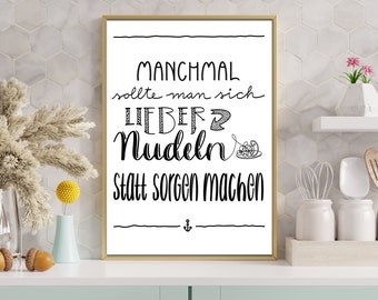 Poster LIEBER NUDELN als SORGEN | Küche Poster | Esszimmer Poster | Motivation Poster | Küche Dekoration