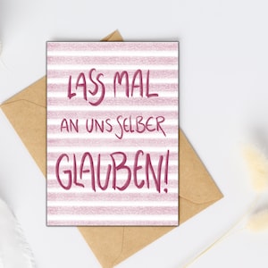 Motivationskarte LASS mal an uns SELBER GLAUBEN | Motivationsspruch | Motivationskarte | Glaub an dich | Karte Neuanfang