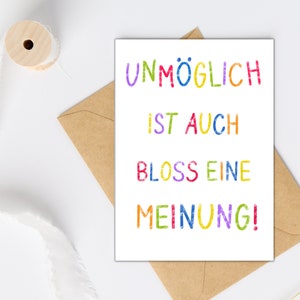 Motivationskarte | UNMÖGLICH ist auch bloß EINE MEINUNG |  Postkarte Motivation | positive vibes