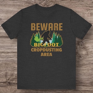 Beware Bigfoot Cropdusting T-Shirt: Funny Outdoor Adventure Tee