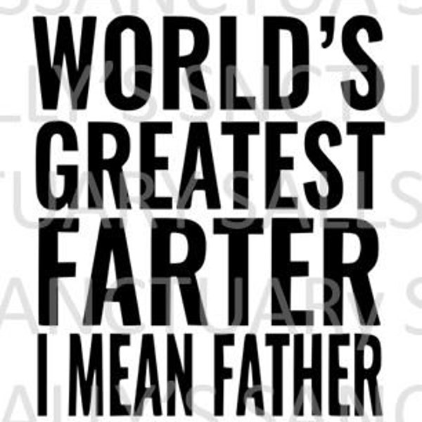 World's Greatest Farter! - Father's Day SVG for Cricut/Silhouette