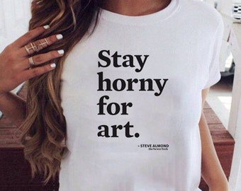 Women’s T-shirt Stay horny for art white t-shirt, girl t-shirt, cotton